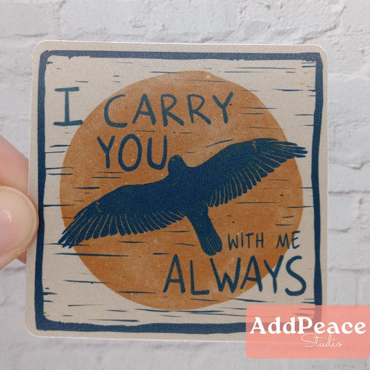 Memorial Hawk Sticker: Grief Support Gift, "I Carry You With Me Always"