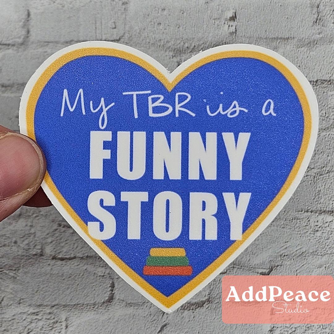 My TBR Is a Funny Story Vinyl Sticker for Emily Henry Romance Readers