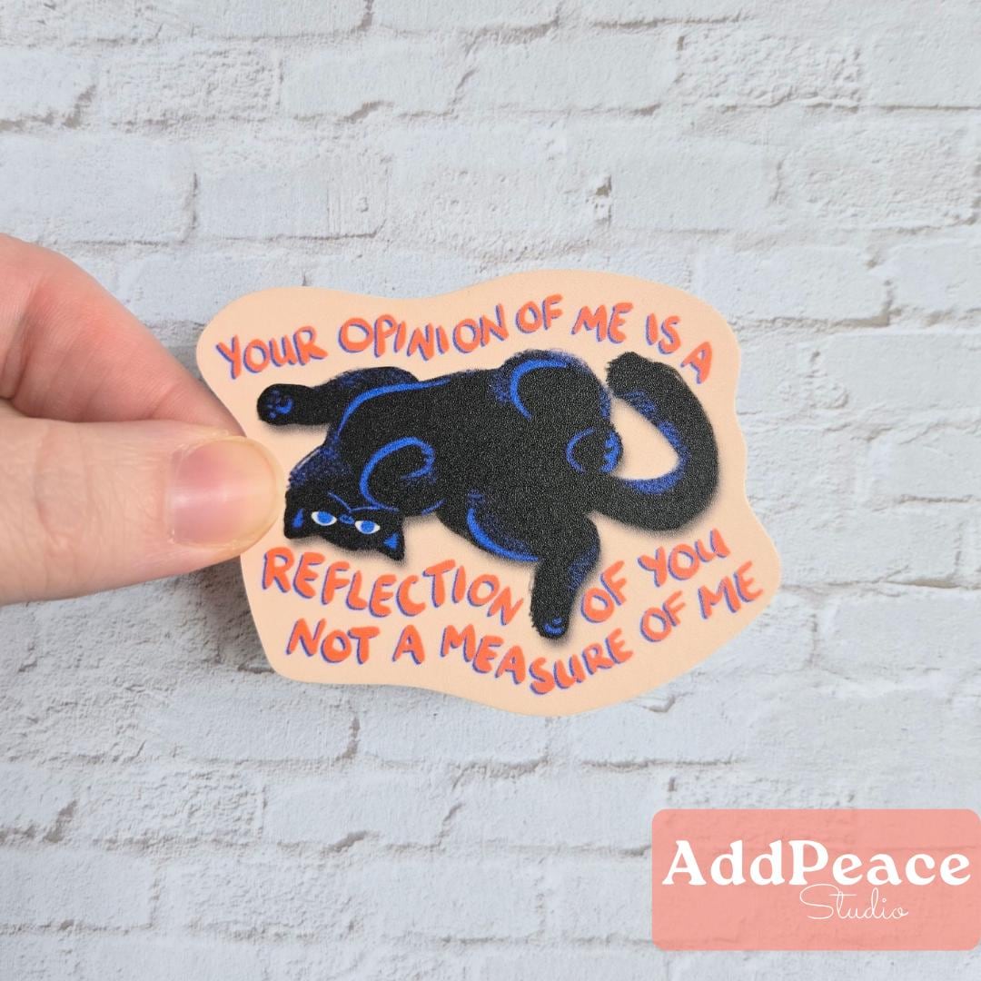Sassy Cat Vinyl Sticker: "Your Opinion of Me" Quote