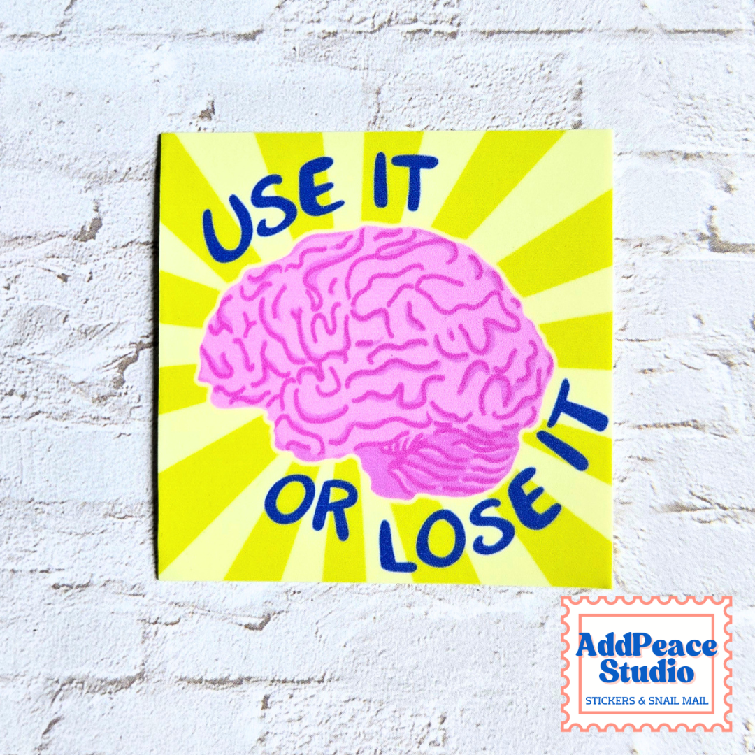 Use It or Lose It Brain - Support Human Thought Sticker