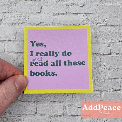 Yes, I Really Do Need/Read All These Books Vinyl Sticker for Book Lovers