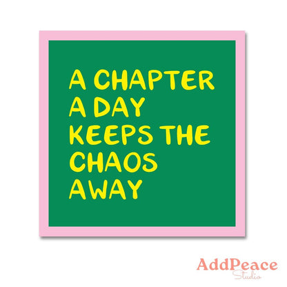 Green sticker with yellow text 'A chapter a day keeps the chaos away' and pink border, AddPeace Studio logo at the bottom.