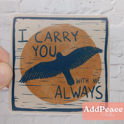 Memorial Hawk Sticker: Grief Support Gift, "I Carry You With Me Always"