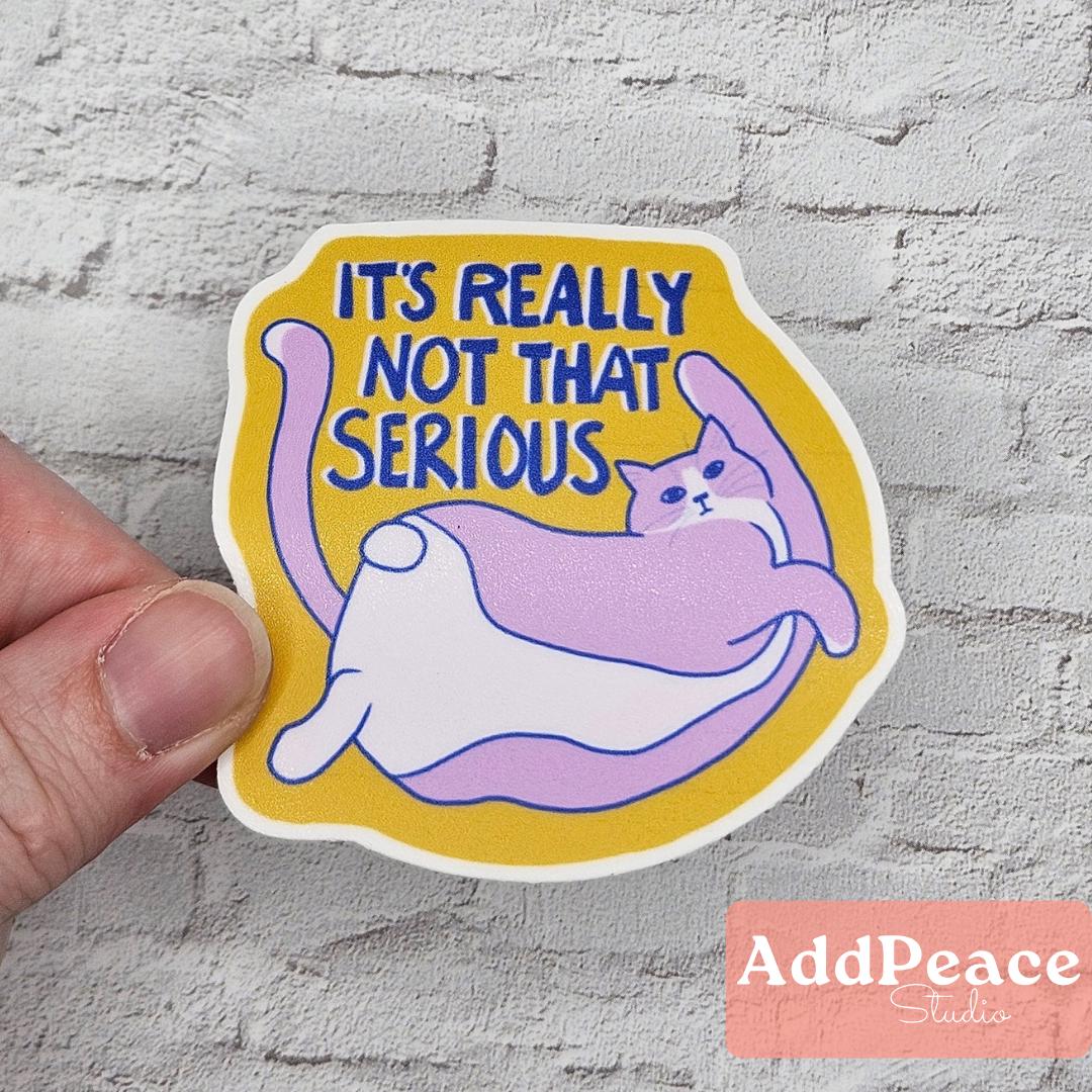 Funny Cat Vinyl Sticker: Not That Serious Chill Cat Laptop Decal