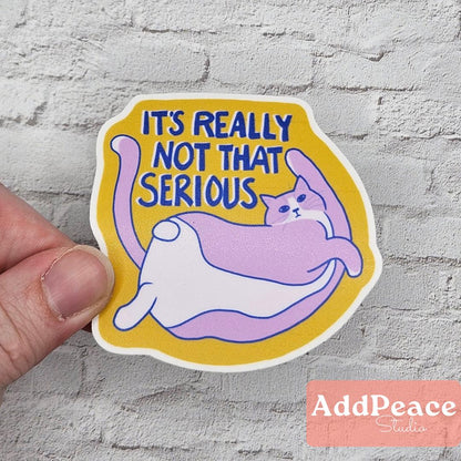 Funny Cat Vinyl Sticker: Not That Serious Chill Cat Laptop Decal