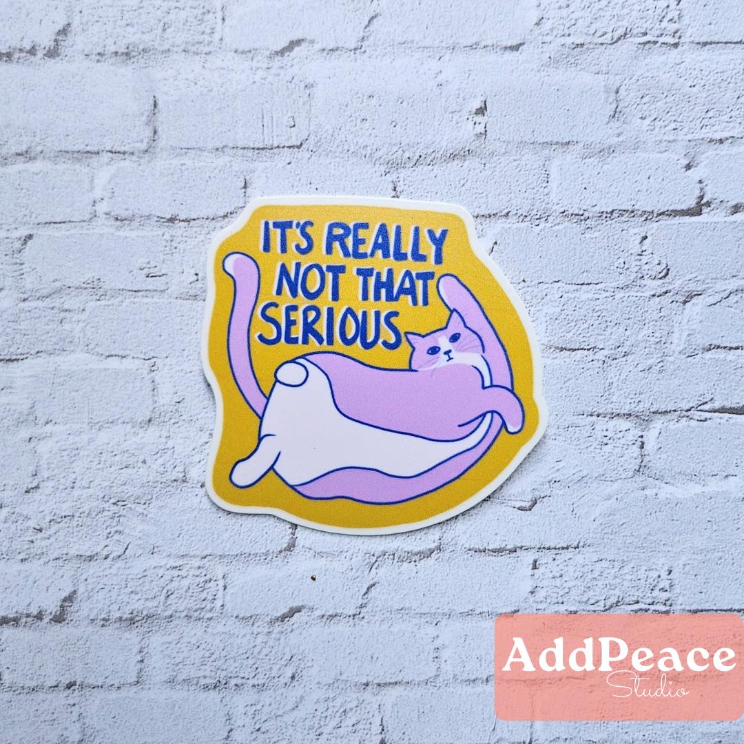 Funny Cat Vinyl Sticker: Not That Serious Chill Cat Laptop Decal