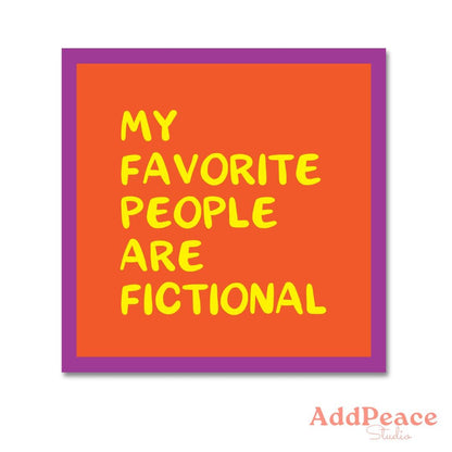 Orange sticker with yellow text 'My favorite people are fictional' and a purple border, featuring the brand 'AddPeace Studio'.