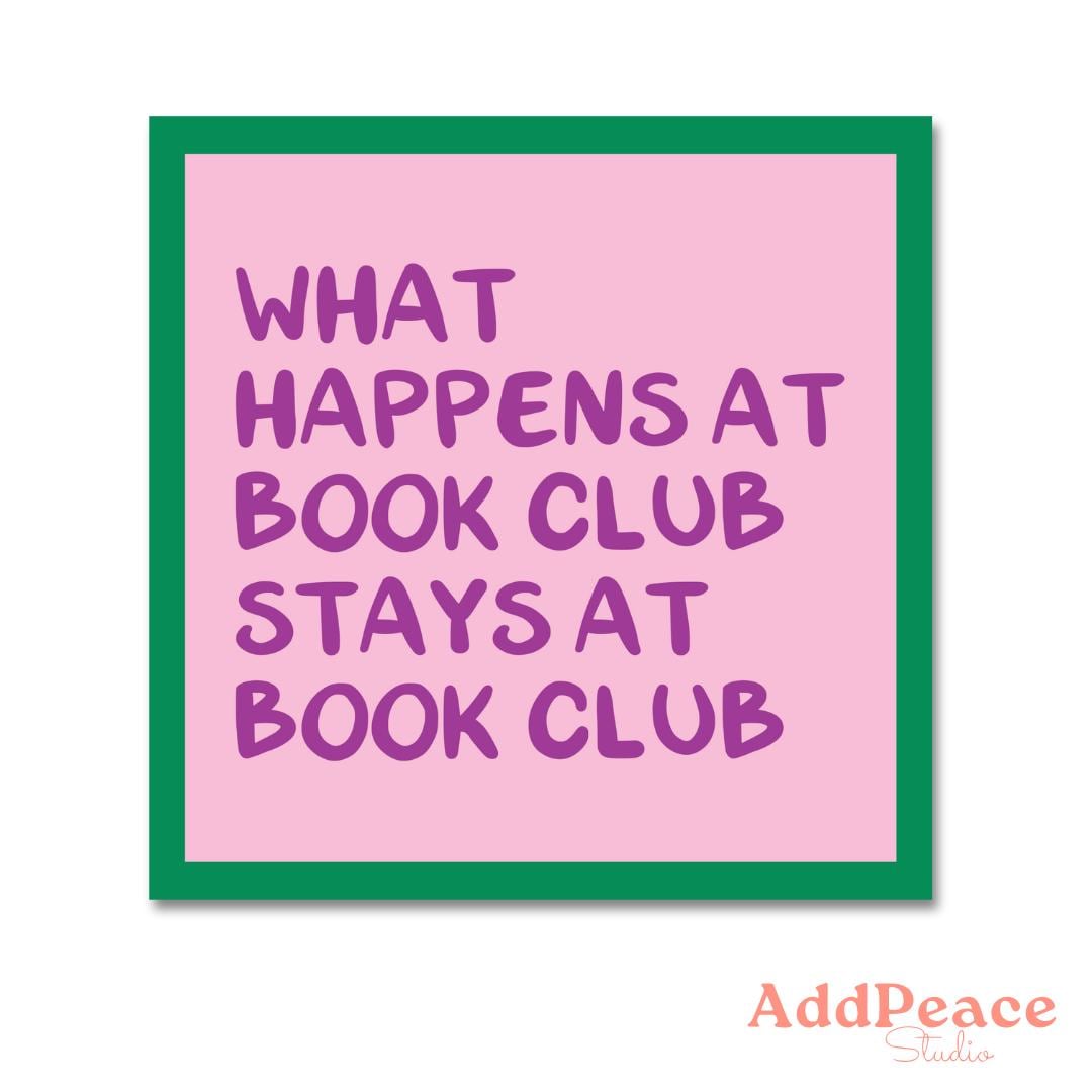 Pink sticker with purple text 'What happens at book club stays at book club' and green border, AddPeace Studio logo.