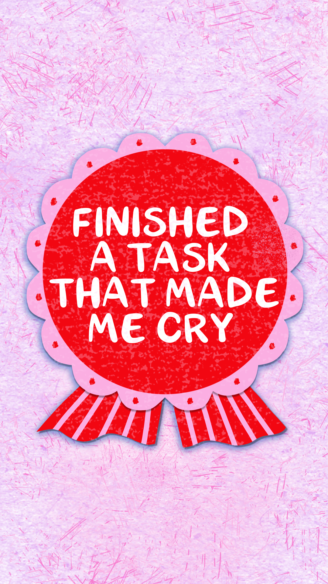 Finished a Task That Made Me Cry Phone Wallpaper