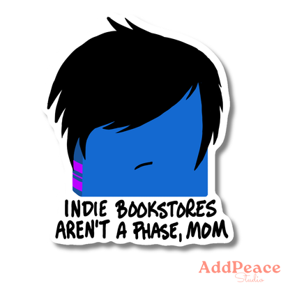 Indie Bookstores Aren't a Phase, Mom - Emo Book Sticker
