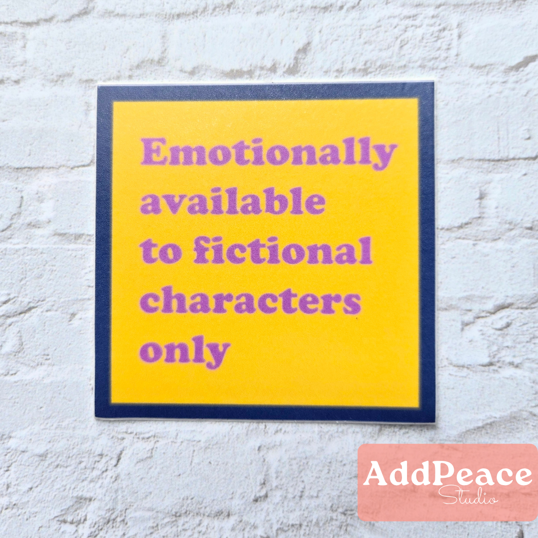 “Emotionally Available to Fictional Characters Only” book lover vinyl sticker