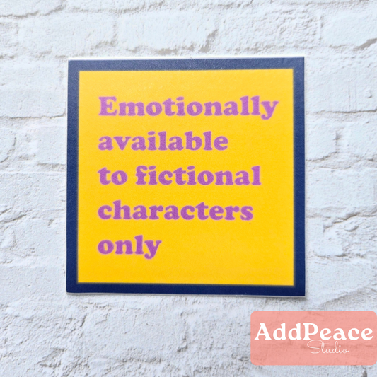 “Emotionally Available to Fictional Characters Only” book lover vinyl sticker