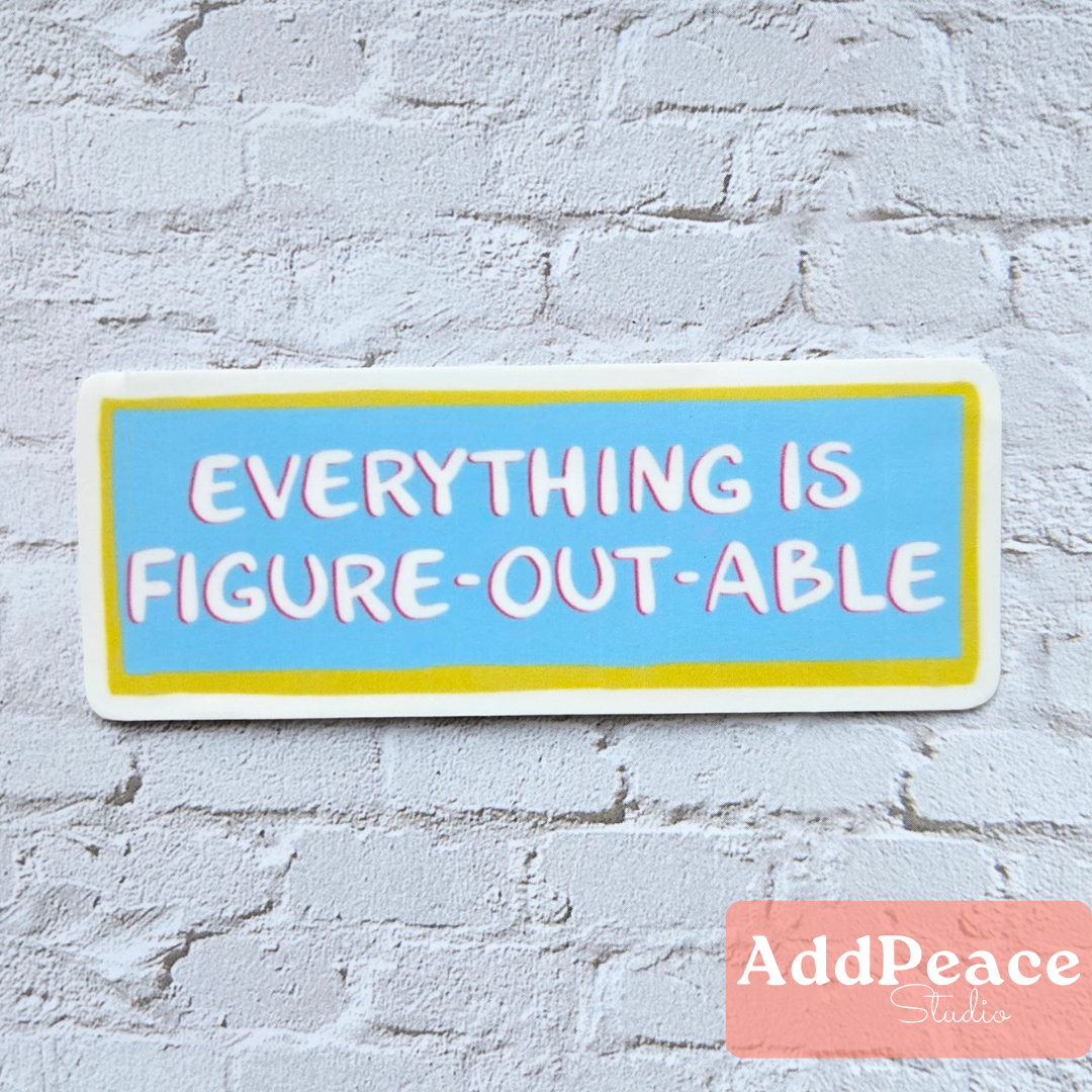 Everything Is Figure-Out-Able Positive Affirmation Sticker