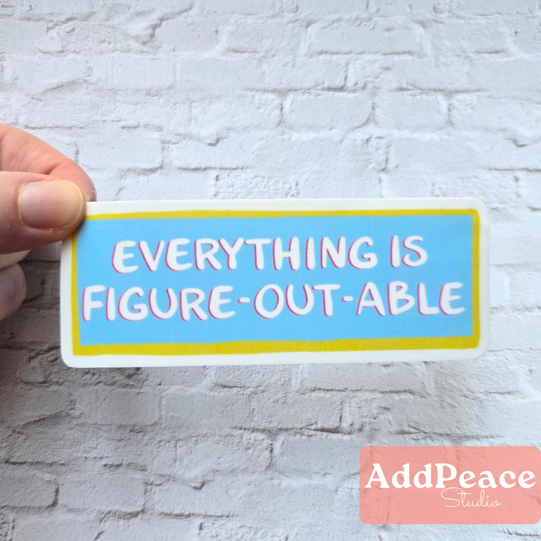 Everything Is Figure-Out-Able Positive Affirmation Sticker