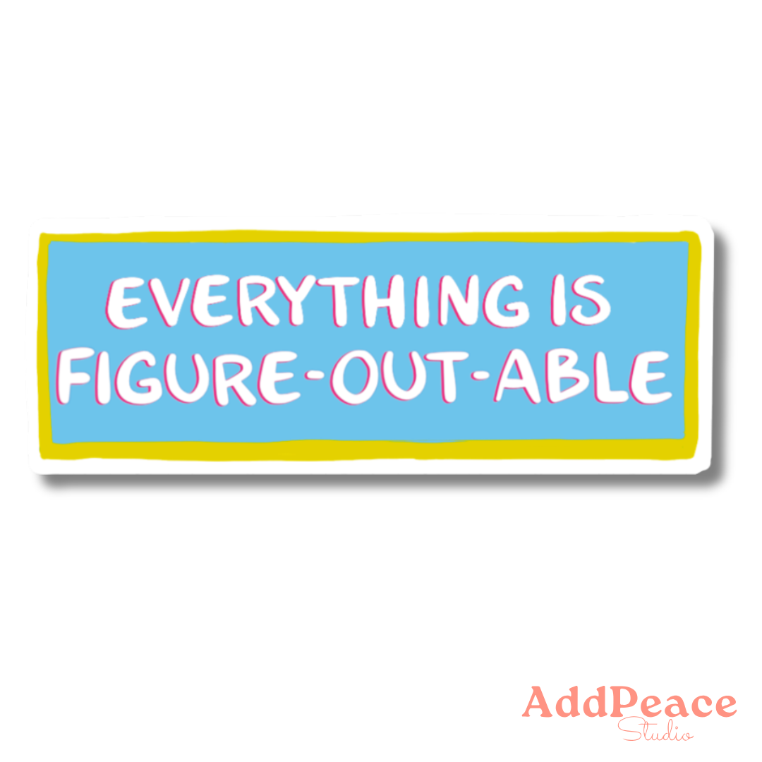 Everything Is Figure-Out-Able Positive Affirmation Sticker