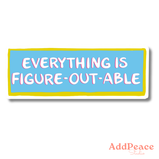 Everything Is Figure-Out-Able Positive Affirmation Sticker
