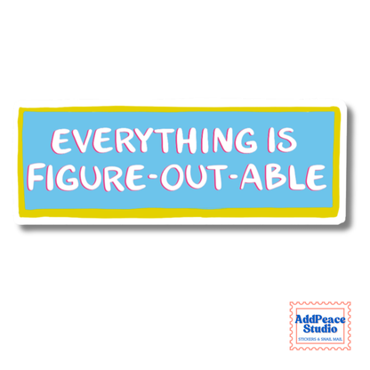 A rectangular sticker with a light blue background, yellow border, and white text reading 'EVERYTHING IS FIGURE-OUT-ABLE' on a white background. A small 'AddPeace Studio' logo appears in the bottom right corner.
