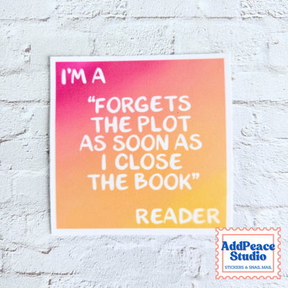 Forgets the Plot As Soon As I Close the Book Vibe Reader Sticker