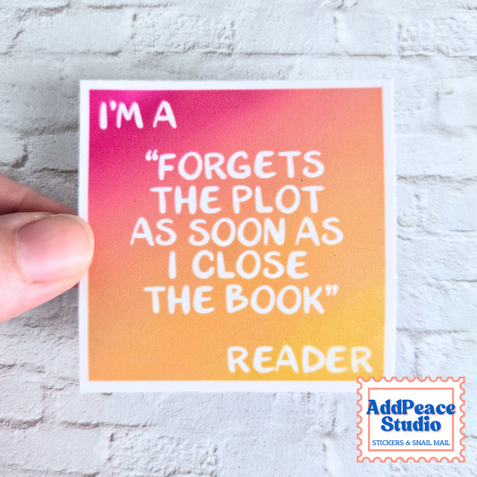 Forgets the Plot As Soon As I Close the Book Vibe Reader Sticker