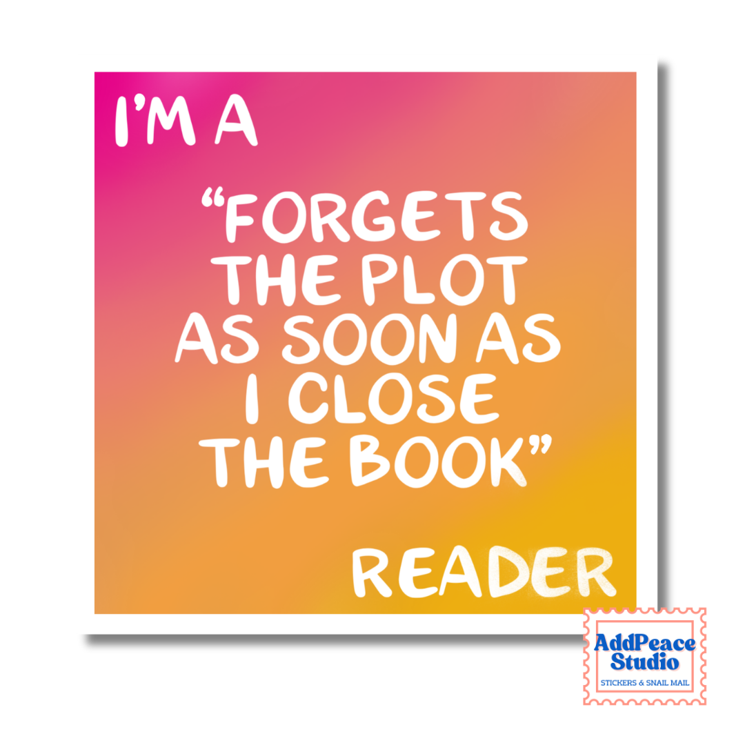 Forgets the Plot As Soon As I Close the Book Vibe Reader Sticker
