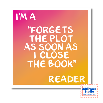 Forgets the Plot As Soon As I Close the Book Vibe Reader Sticker
