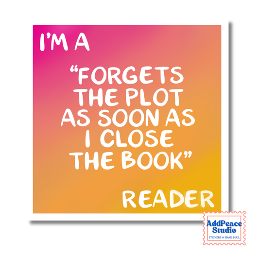 Forgets the Plot As Soon As I Close the Book Vibe Reader Sticker