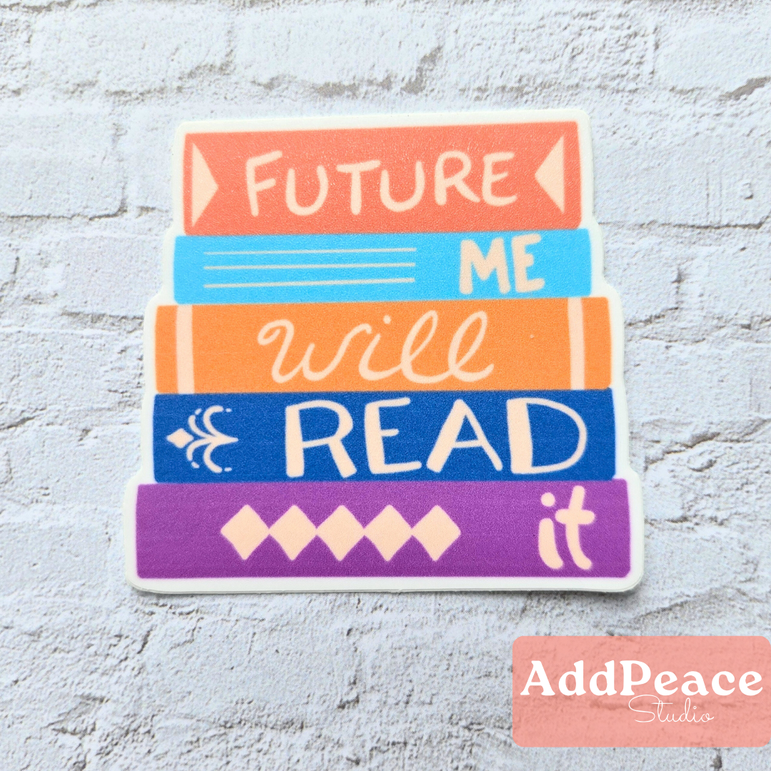 Colorful book stack sticker with humorous “Future Me Will Read It” text