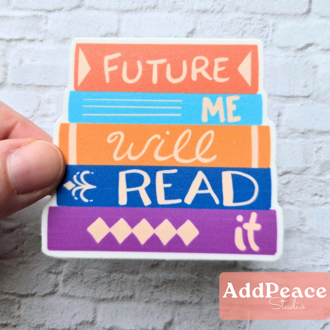 Colorful book stack sticker with humorous “Future Me Will Read It” text