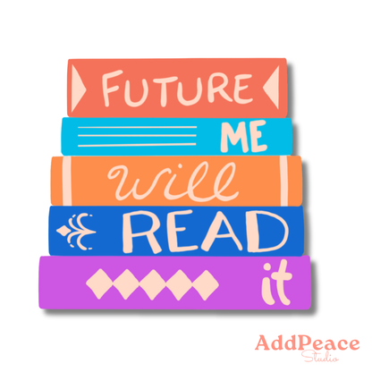 Illustrated stack of books with “Future Me Will Read It” written as book titles vinyl sticker