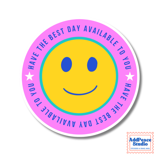 Have the Best Day Available to You Smiley Face Vinyl Sticker