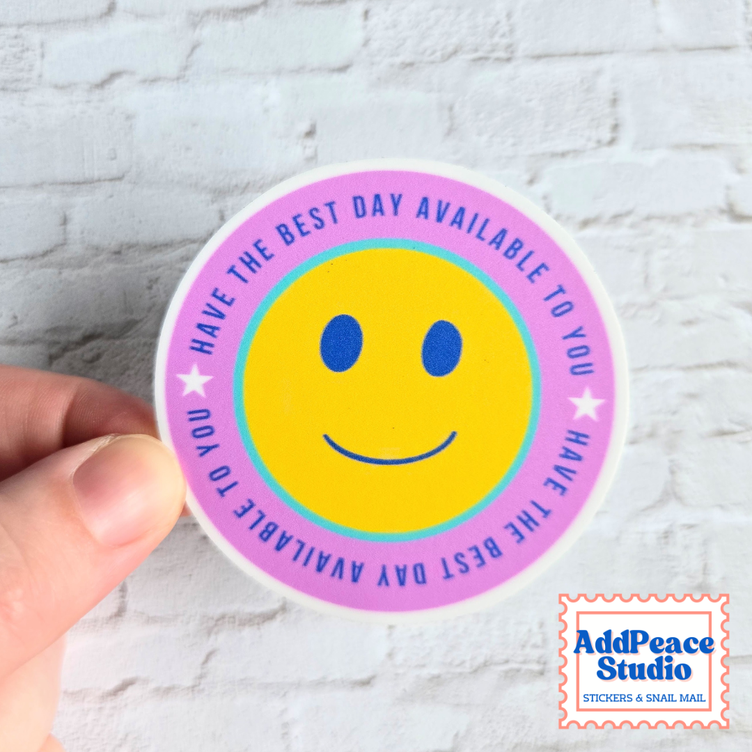 Have the Best Day Available to You Smiley Face Vinyl Sticker