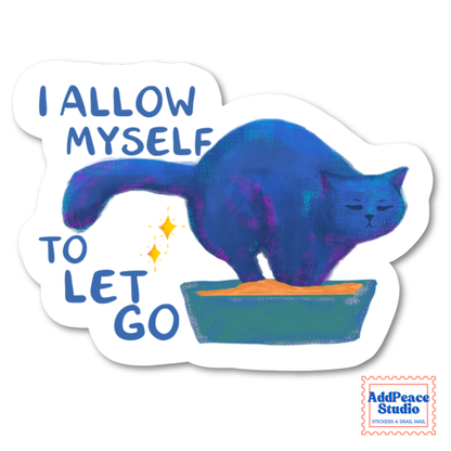 A die-cut sticker featuring a blue cat standing in a litterbox with the text 'I ALLOW MYSELF TO LET GO' in blue lettering, shown on a white background with an AddPeace Studio logo in the bottom right corner.