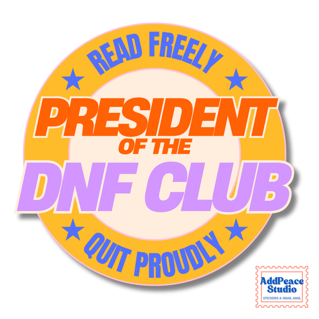 A circular sticker design with the text 'READ FREELY PRESIDENT OF THE DNF CLUB QUIT PROUDLY' in orange, purple, and blue lettering on a white background, with an AddPeace Studio logo in the bottom right corner.