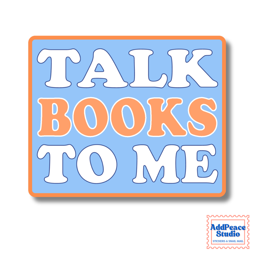A square sticker with a light blue background and orange border, featuring the text 'TALK BOOKS TO ME' in large retro-style letters. 'TALK' and 'TO ME' are white, and 'BOOKS' is orange.