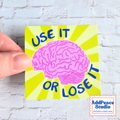 Use It or Lose It Brain - Support Human Thought Sticker