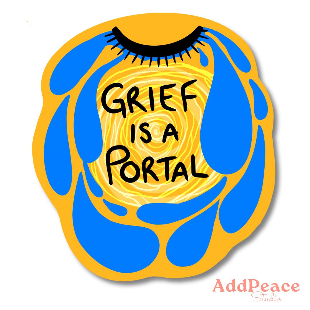 Grief Is a Portal Affirmation Sticker for Healing & Reflection