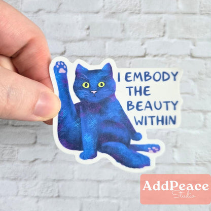 Funny Cat Sticker - Embody the Beauty Within Affirmation Decal