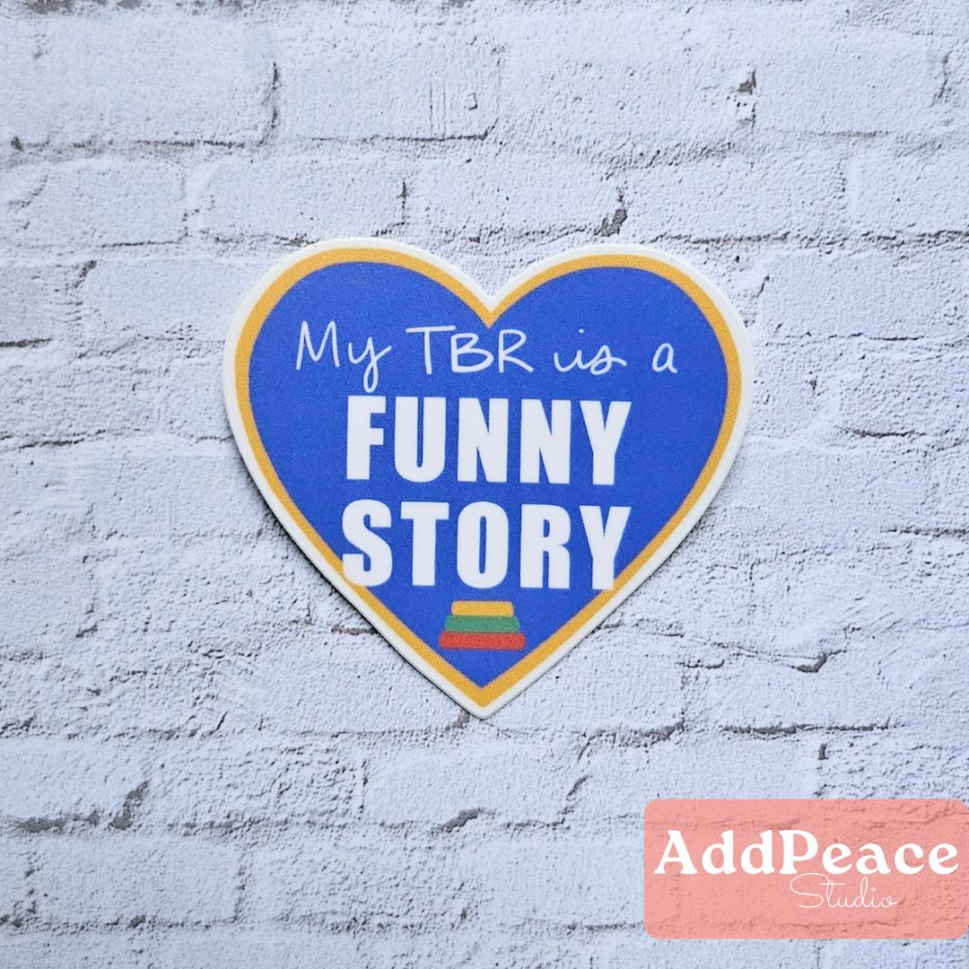 My TBR Is a Funny Story Vinyl Sticker for Emily Henry Romance Readers