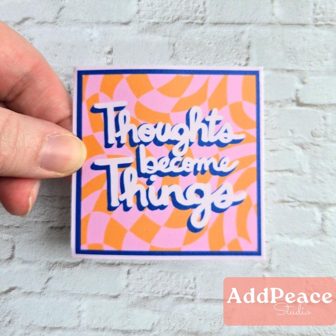 Thoughts Become Things – Positive Affirmation Sticker for Journaling, Self Care & Empowerment