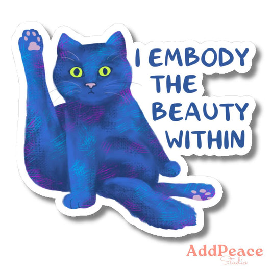 Funny Cat Sticker - Embody the Beauty Within Affirmation Decal