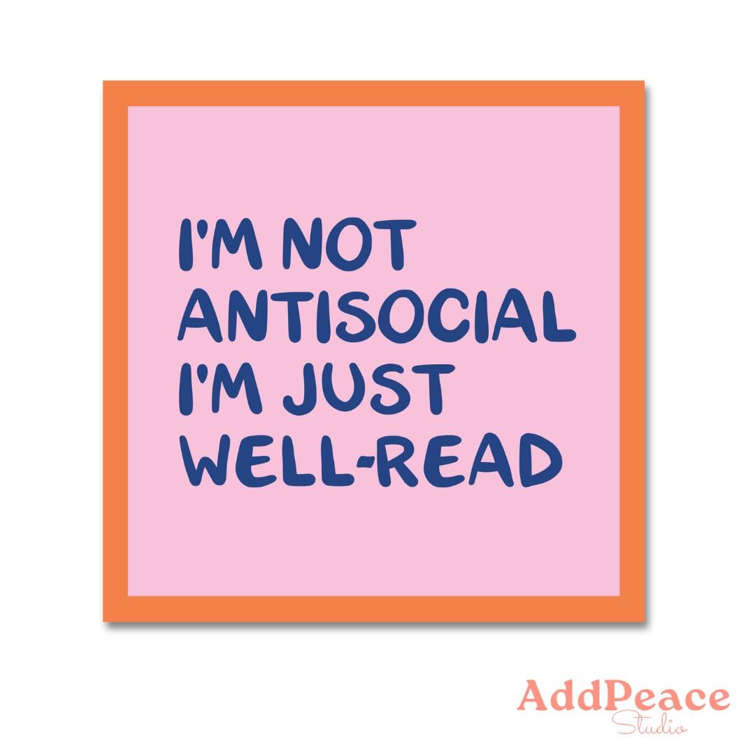 Pink sticker with text 'I'm not antisocial, I'm just well-read' on a pink background.